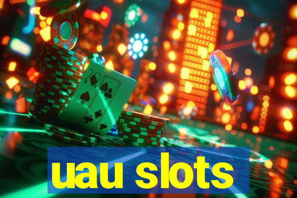 uau slots