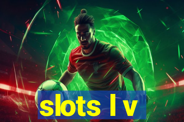 slots l v