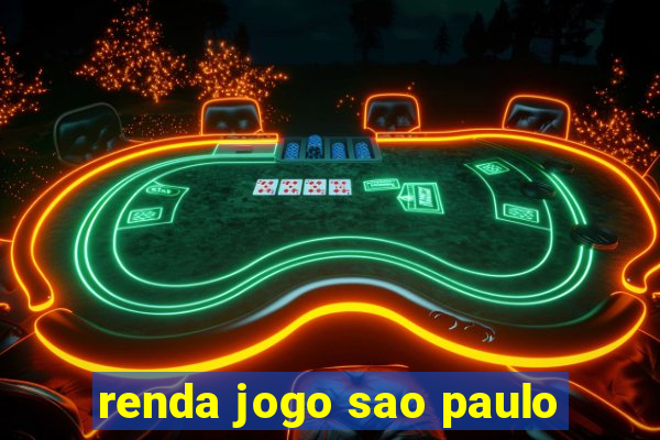 renda jogo sao paulo