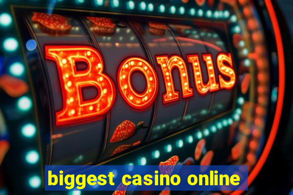 biggest casino online