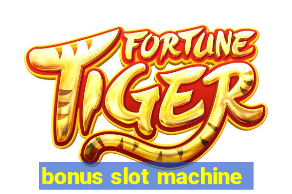 bonus slot machine