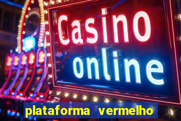 plataforma vermelho 555 é confiável