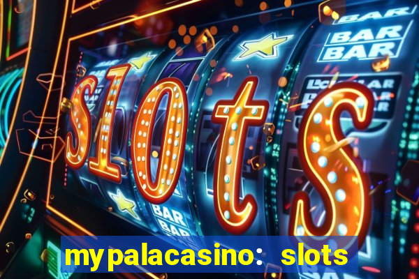 mypalacasino: slots & casino