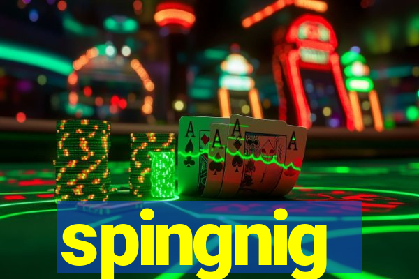 spingnig