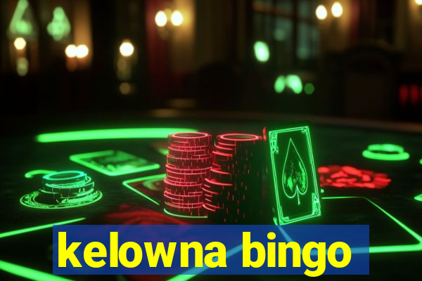 kelowna bingo