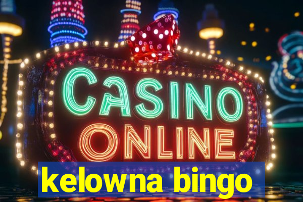 kelowna bingo