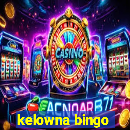 kelowna bingo