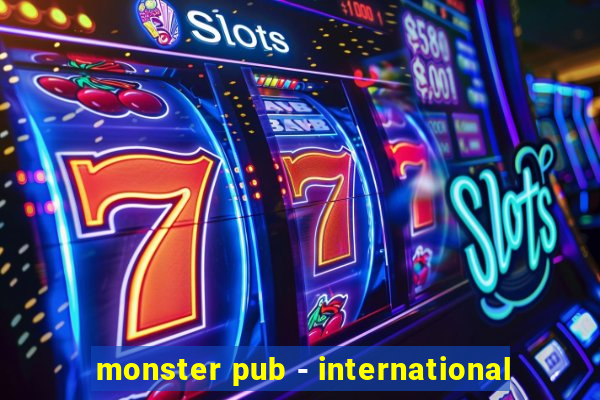 monster pub - international