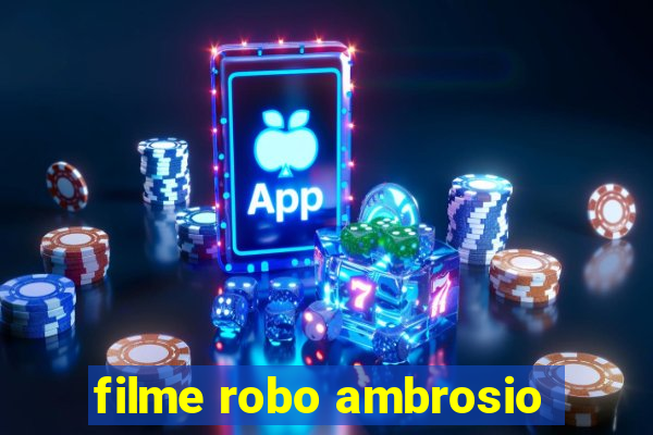 filme robo ambrosio