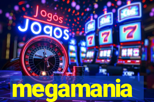 megamania