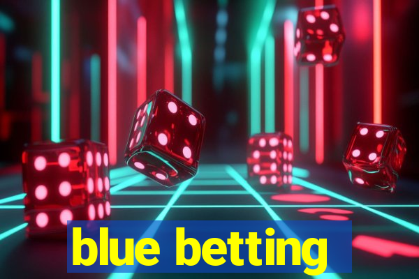 blue betting