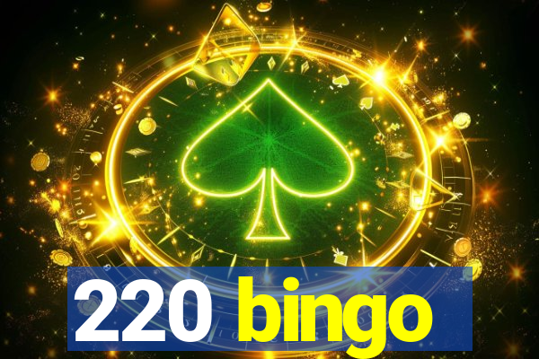 220 bingo