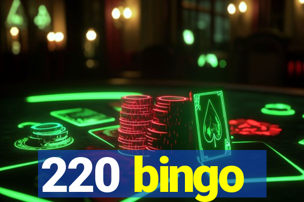 220 bingo