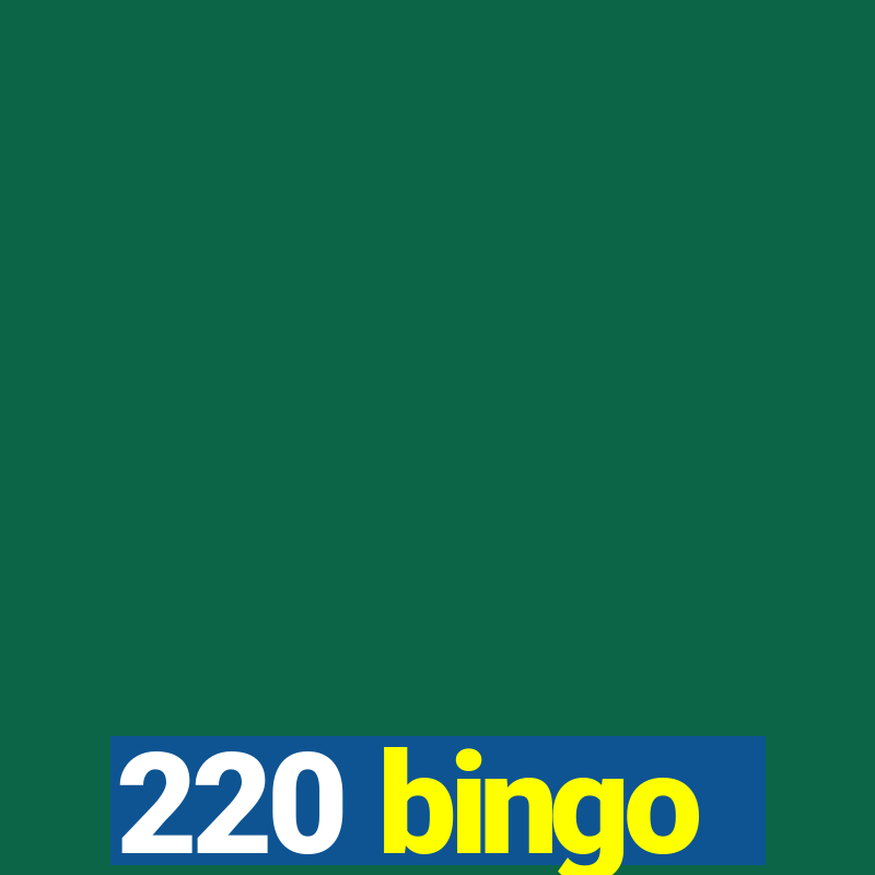 220 bingo