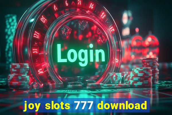 joy slots 777 download