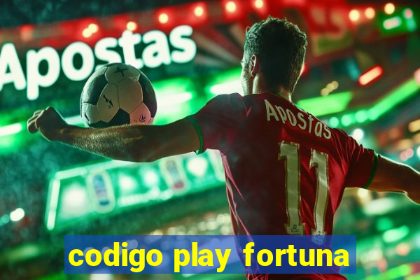 codigo play fortuna