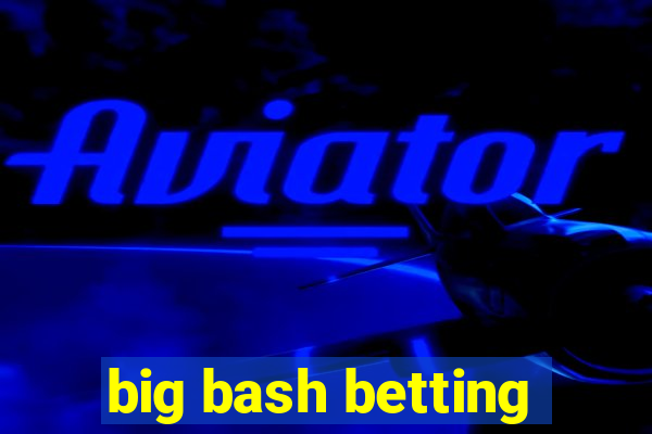 big bash betting