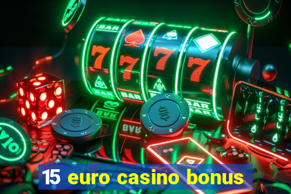 15 euro casino bonus