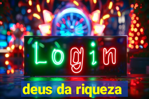 deus da riqueza