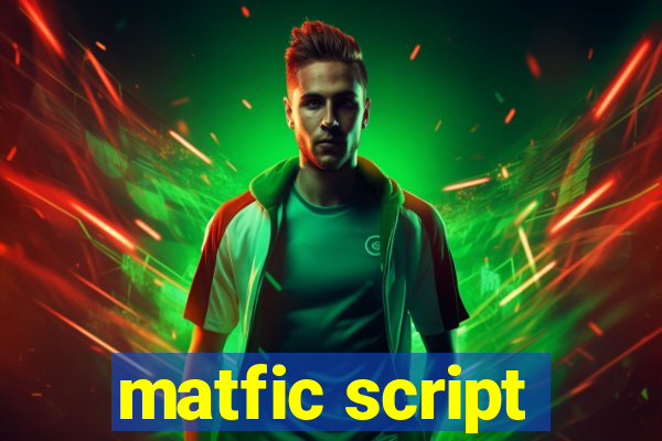 matfic script