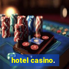 hotel casino.