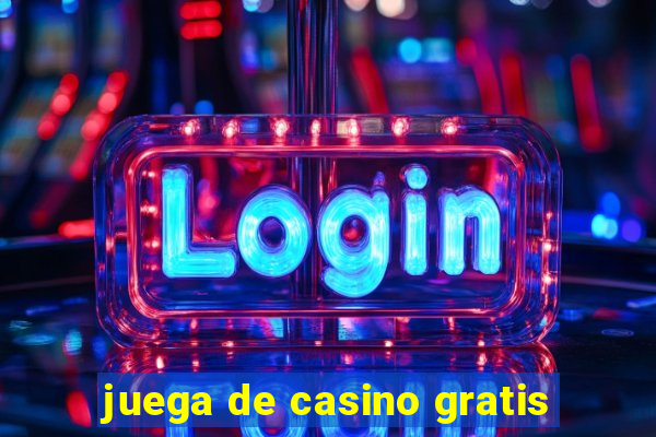 juega de casino gratis