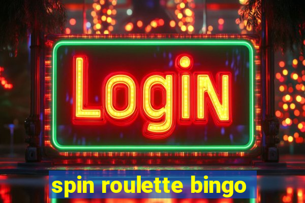 spin roulette bingo