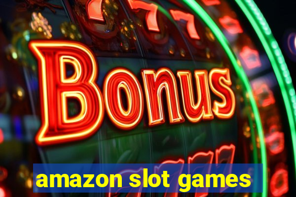 amazon slot games