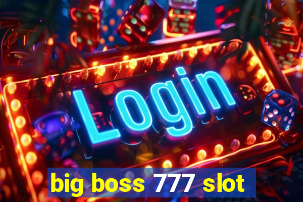 big boss 777 slot