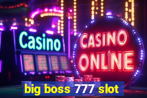 big boss 777 slot