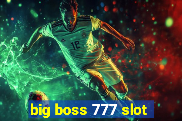 big boss 777 slot