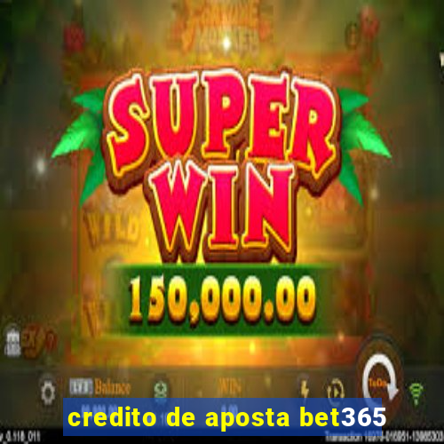 credito de aposta bet365