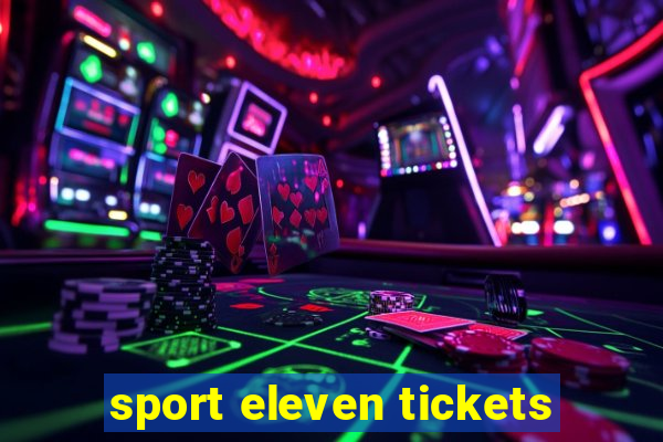 sport eleven tickets