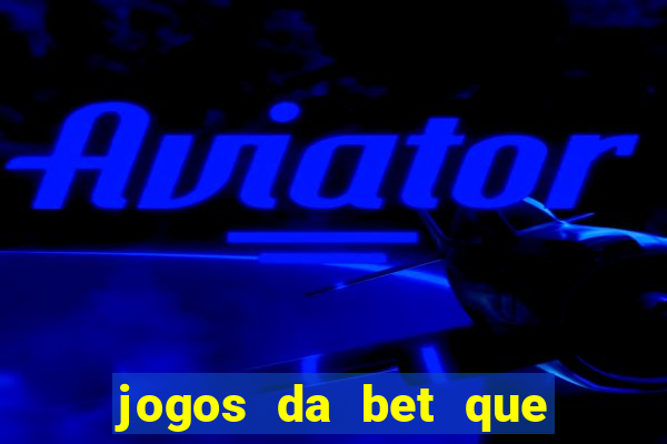 jogos da bet que da bonus no cadastro