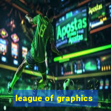 league of graphics