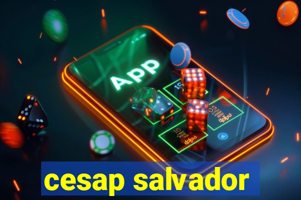 cesap salvador