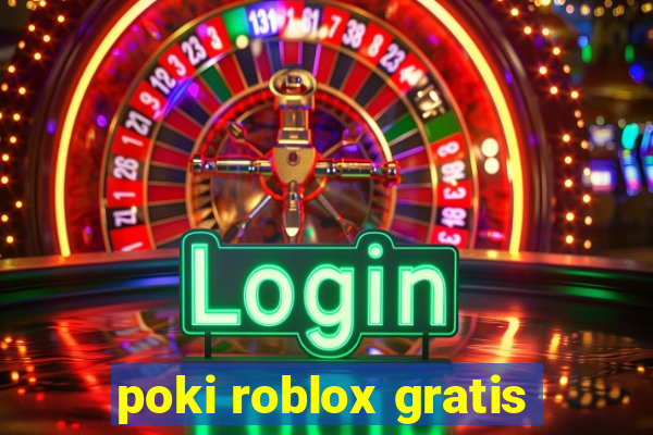 poki roblox gratis