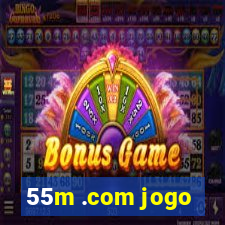 55m .com jogo