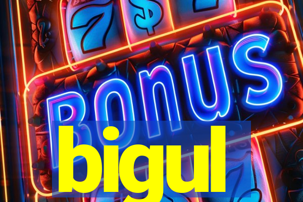 bigul