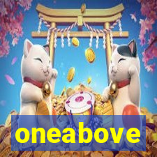 oneabove