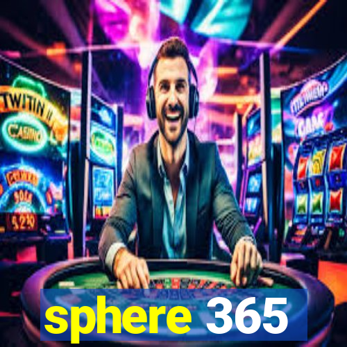 sphere 365