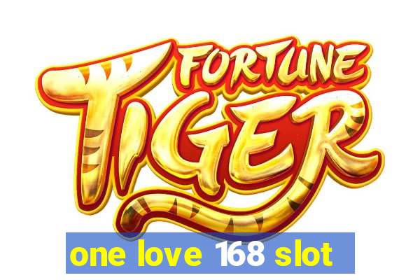 one love 168 slot