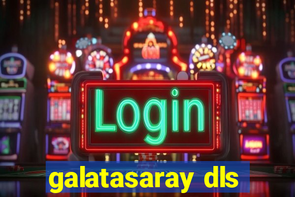 galatasaray dls