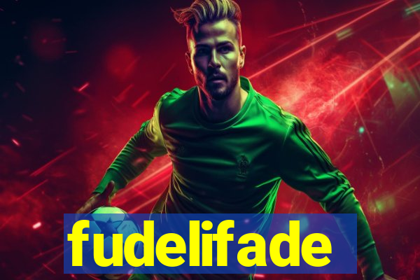 fudelifade