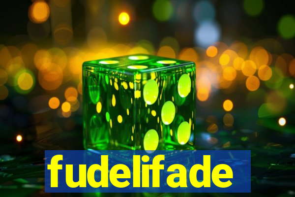 fudelifade