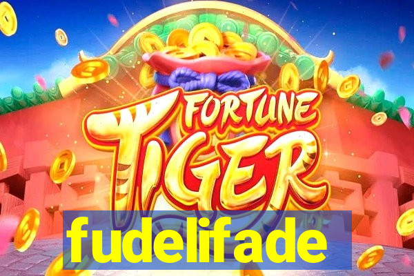 fudelifade