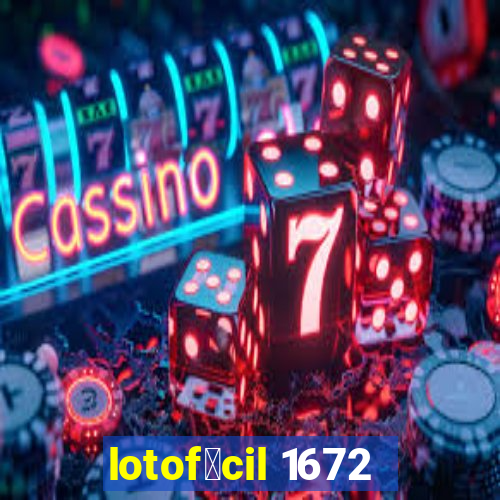 lotof谩cil 1672