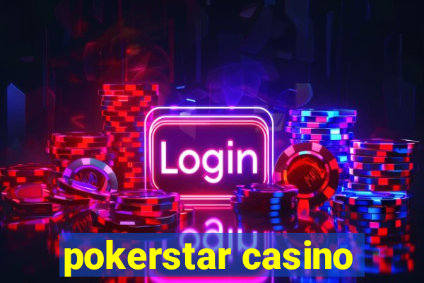 pokerstar casino