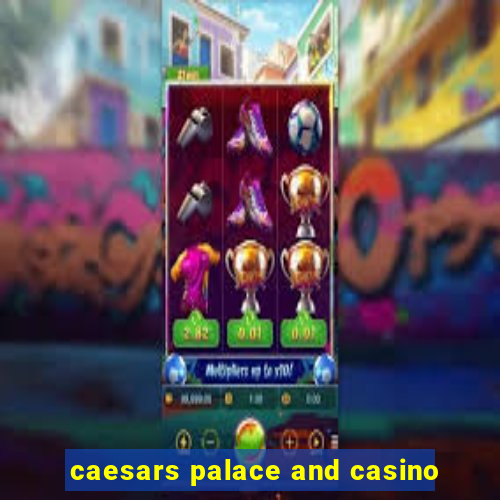 caesars palace and casino