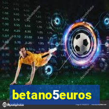 betano5euros